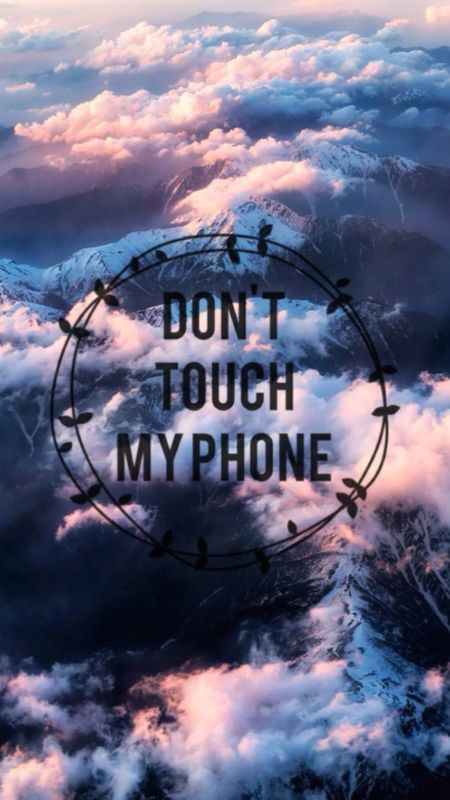Dont Touch My Phone On Clouds Background Wallpaper