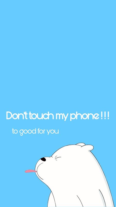 Dont Touch My Phone Cute Wallpaper