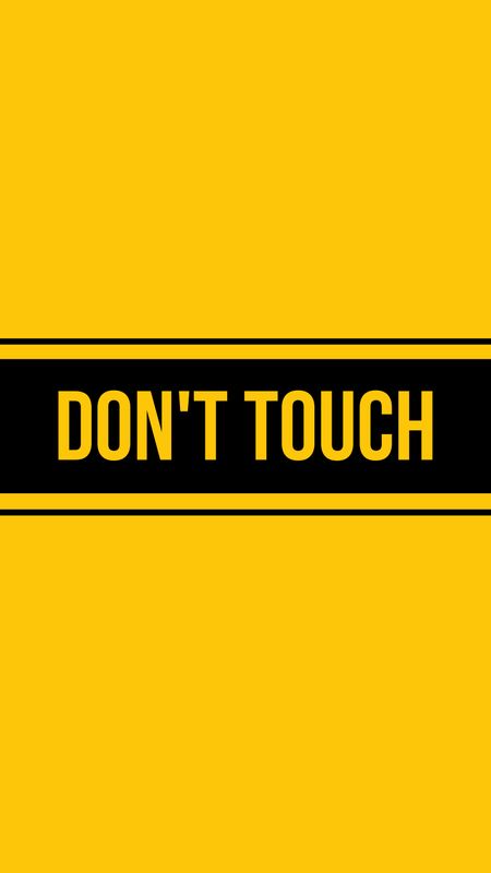 Dont Touch My Phone live Yellow background Wallpaper