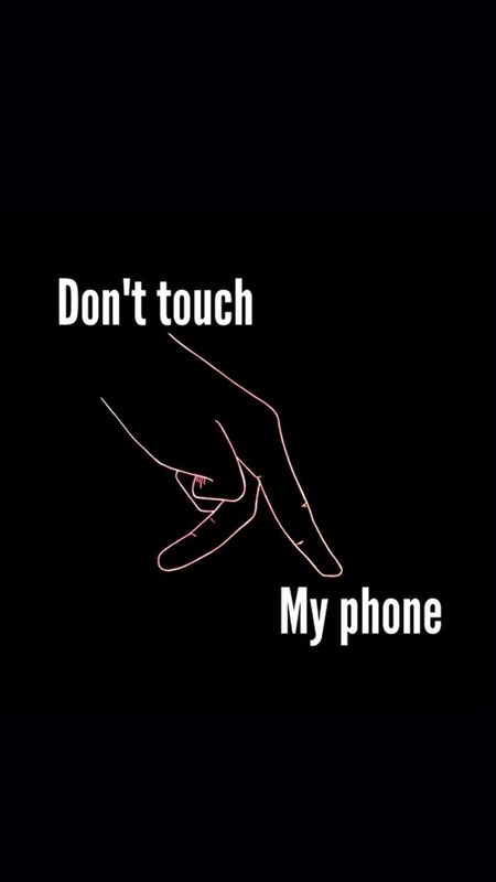 Dont Touch My Phone Fingers Wallpaper