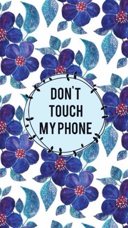 Dont Touch My Phone live with Flowers Wallpaper