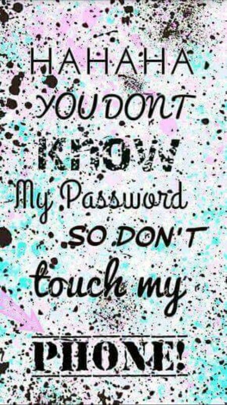 Dont Touch My Phone You Dont Know My Password Wallpaper