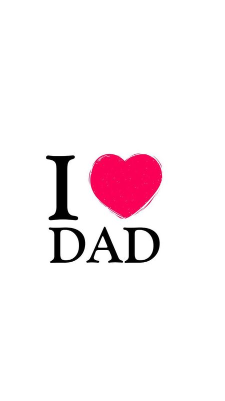 I love dad Wallpaper