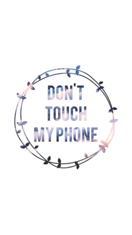 Dont Touch My Phone It's Not Your Business Live - Dont Touch My Phone Wallpaper