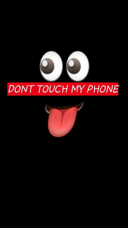 dont touch my phone funny Wallpaper