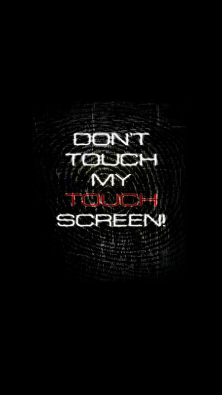 Dont Touch My Phone Touch Screen Wallpaper